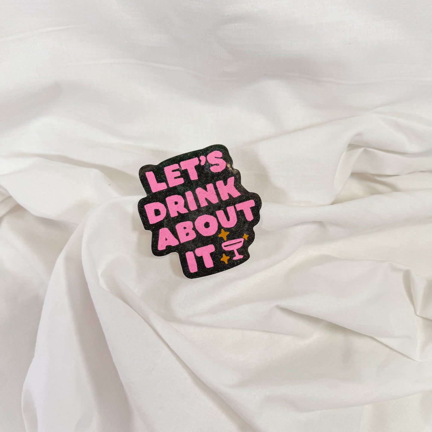 Let's Drink About It Vinyl Sticker