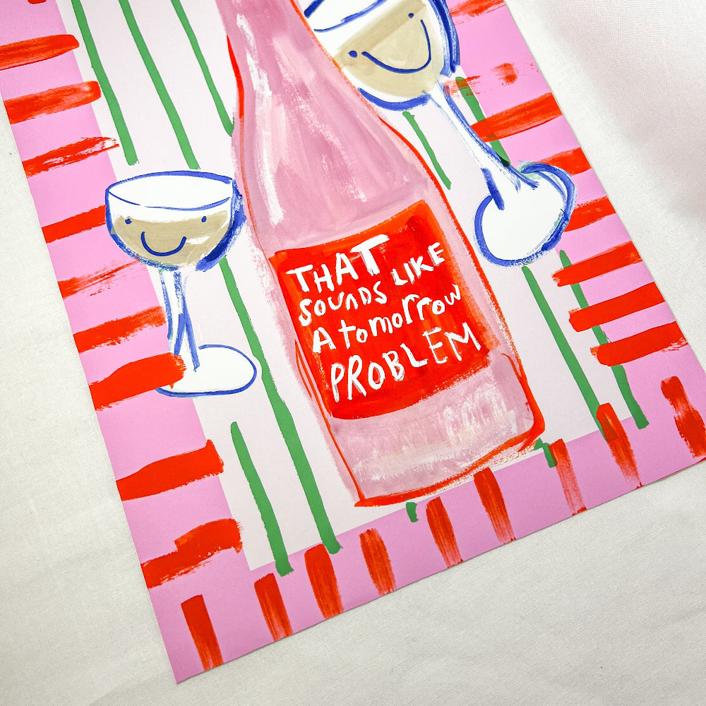 Tomorrow Problem Wine Wall Art Print