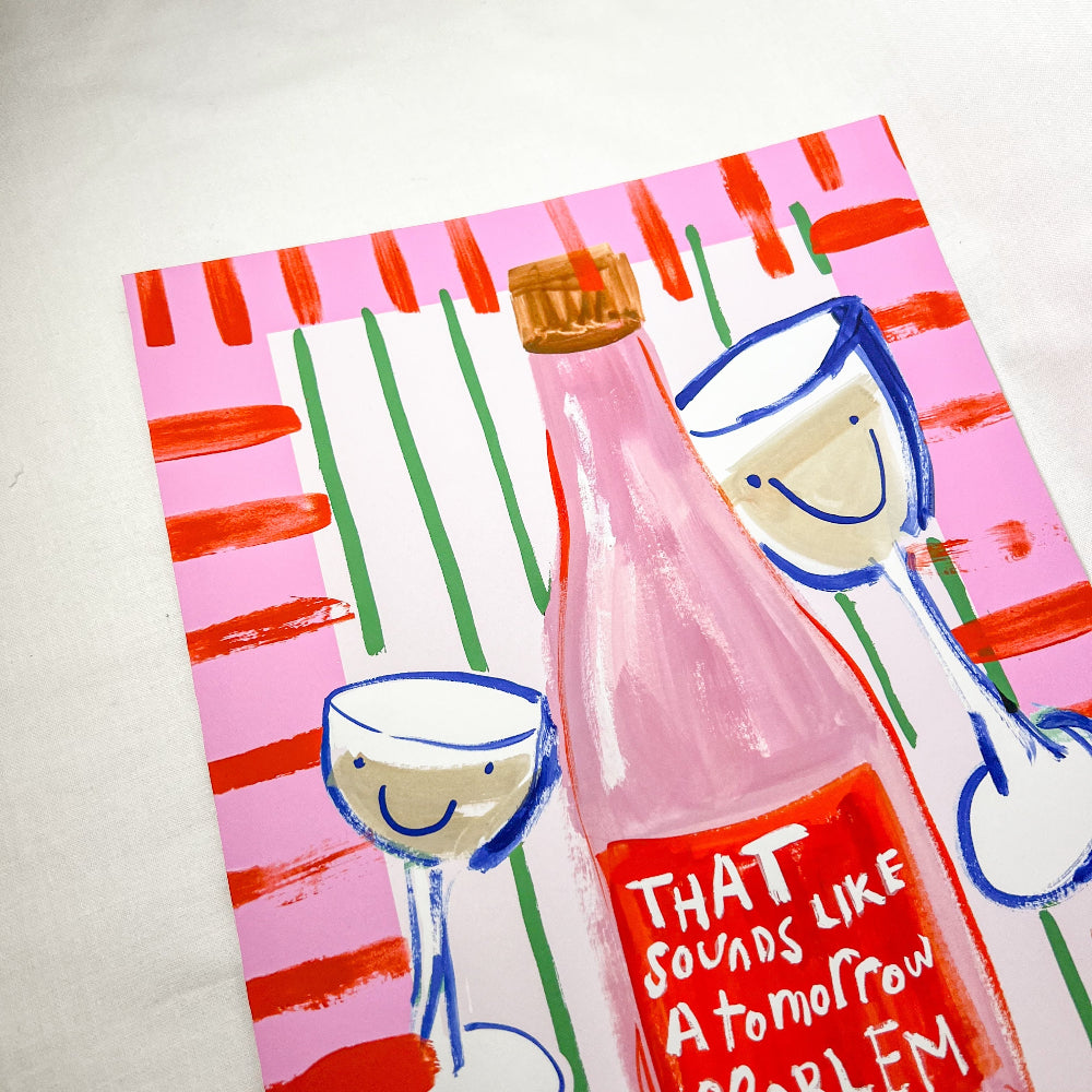 Tomorrow Problem Wine Wall Art Print