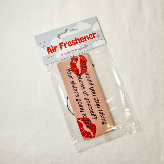 Stop Taking Pictures Of Yourself Car Air Freshener