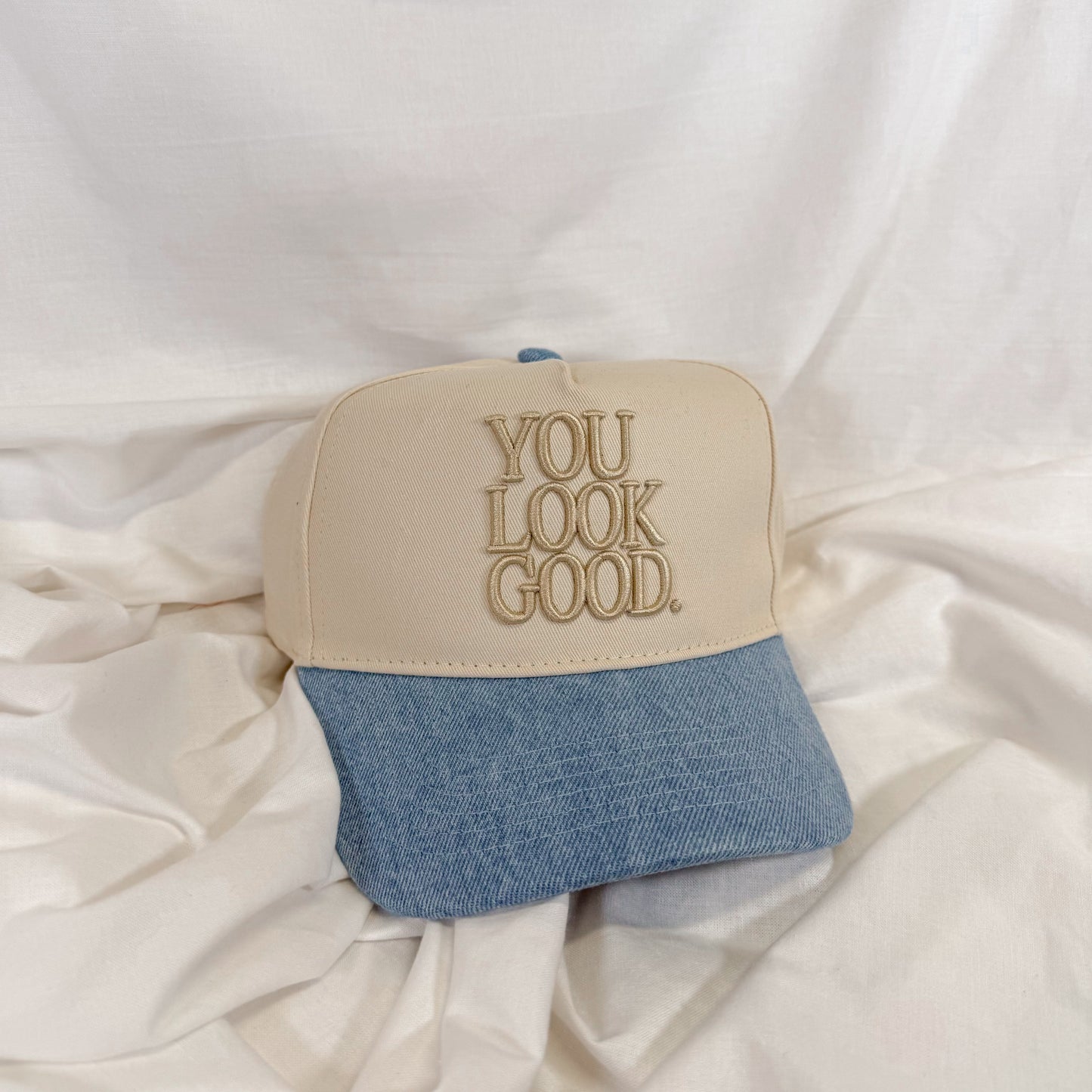 You Look Good Trucker Hat
