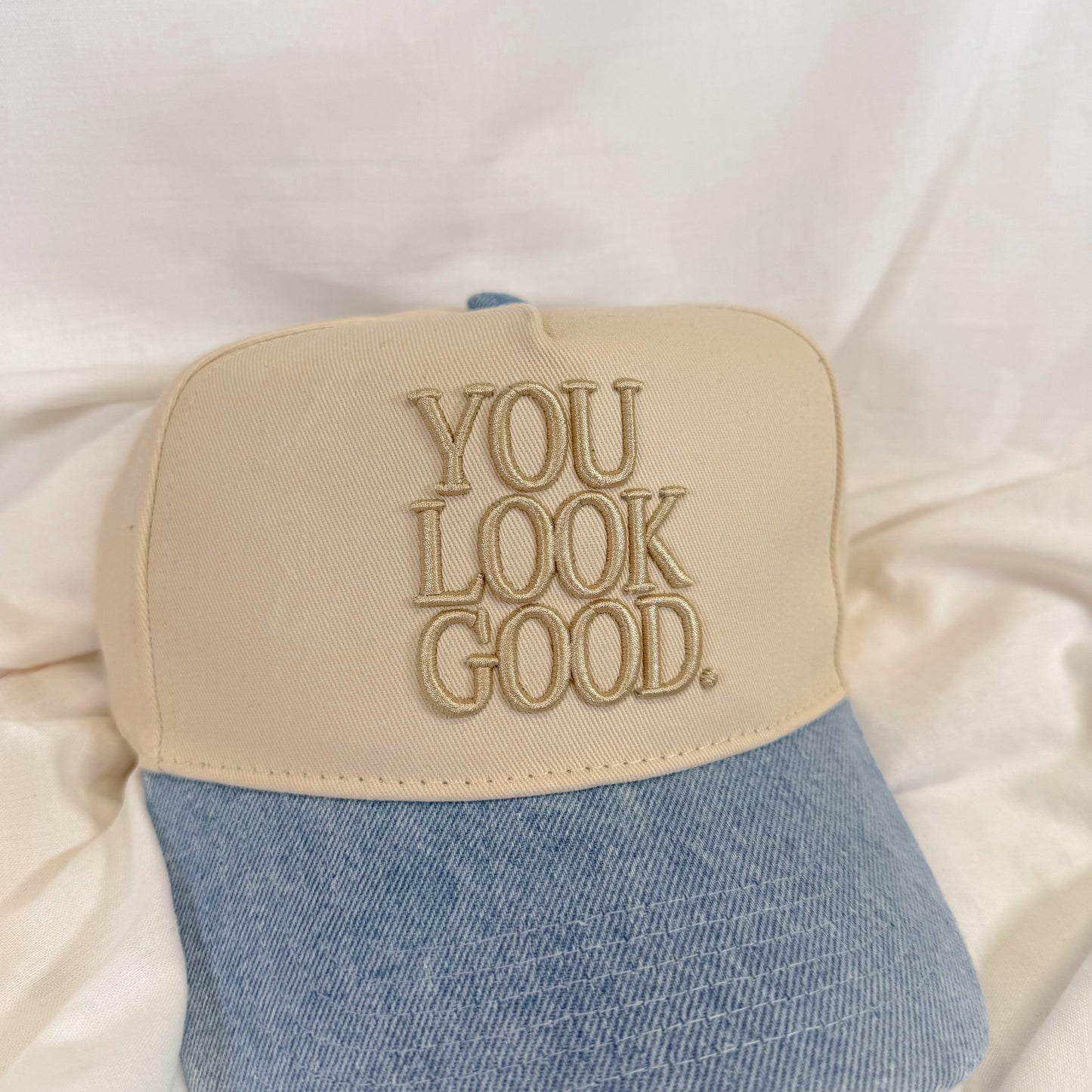 You Look Good Trucker Hat