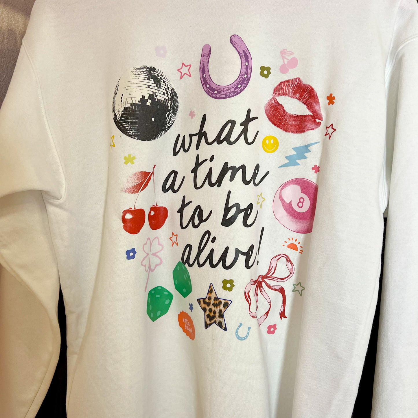 What A Time To Be Alive Crewneck