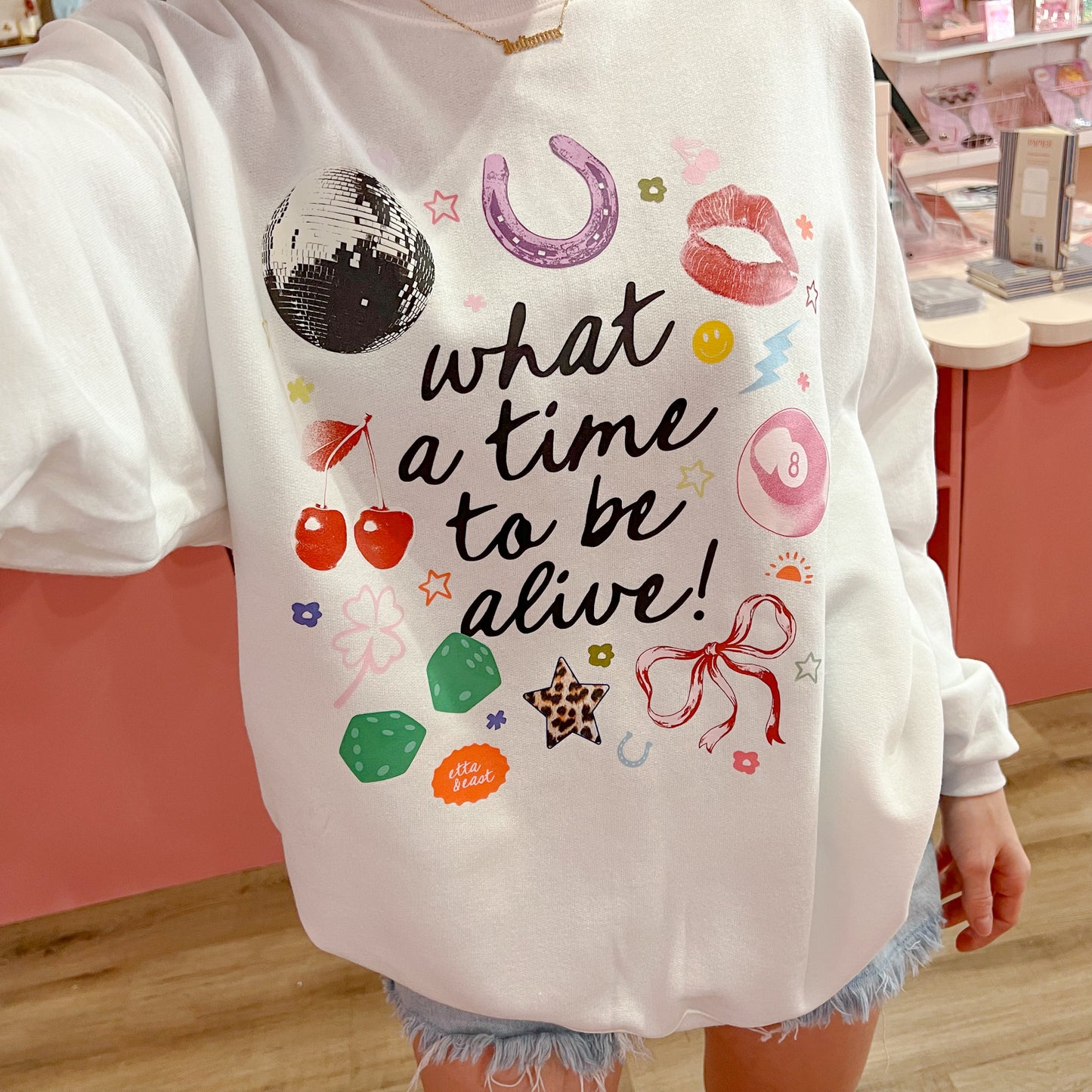 What A Time To Be Alive Crewneck