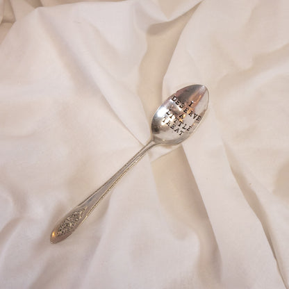 I Deserve A Little Treat Spoon