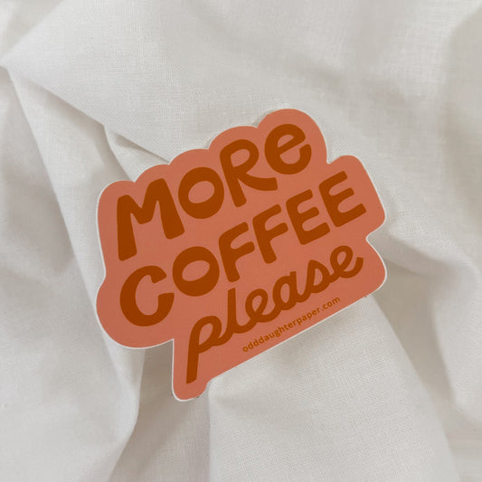 More Coffee Vinyl Sticker