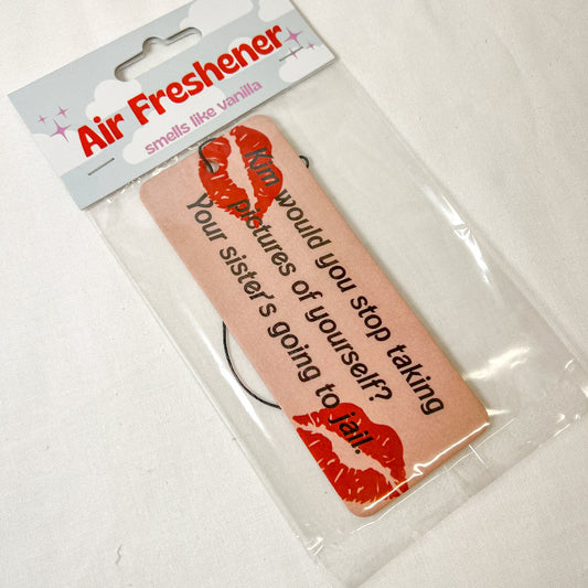 Stop Taking Pictures Of Yourself Car Air Freshener