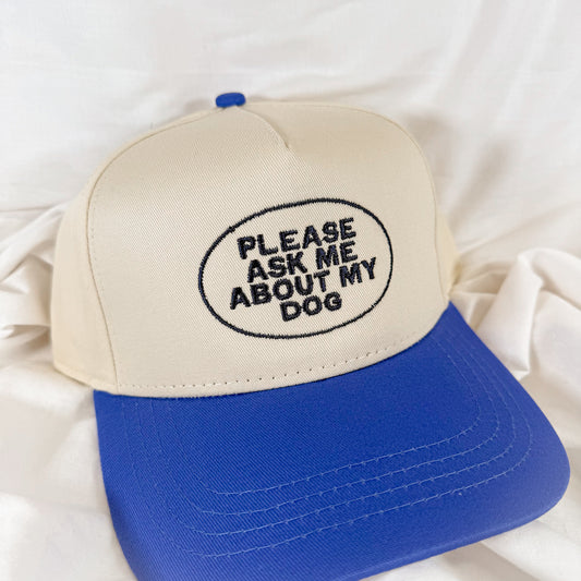 Please Ask About My Dog Trucker Hat