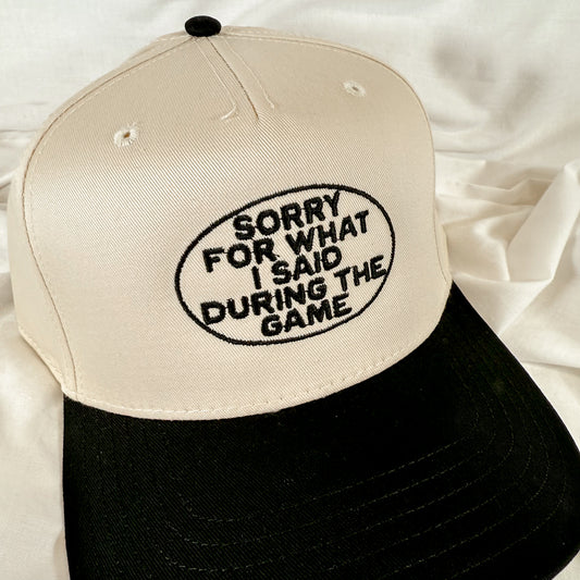 Sorry For What I Said During The Game Trucker Hat