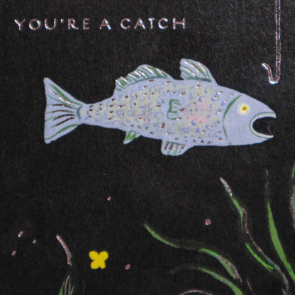 You're A Catch Greeting Card
