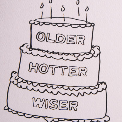 Older Hotter Wiser Cake Birthday Greeting Card