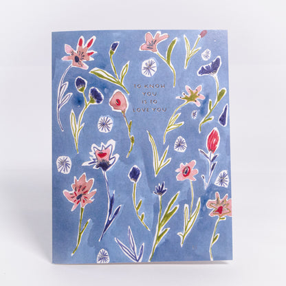 To Know You Is To Love You Greeting Card