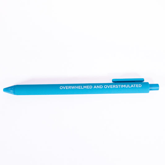Overwhelmed and Overstimulated Pen
