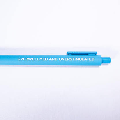 Overwhelmed and Overstimulated Pen