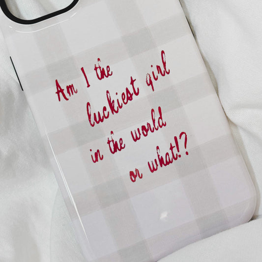 Luckiest Girl In The World iPhone Case