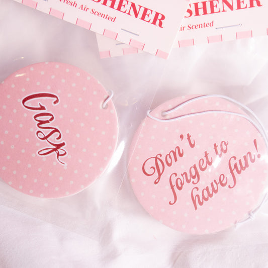 Don't Forget To Have Fun Car Air Freshener