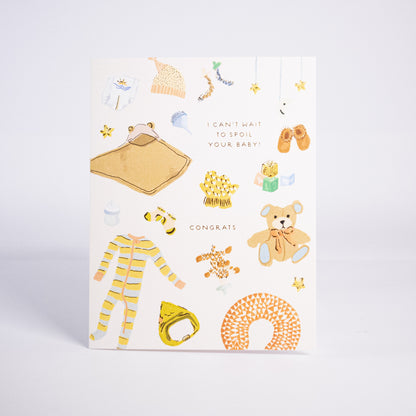 Spoil Your Baby Greeting Card