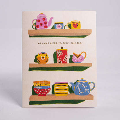 Spill The Tea Greeting Card