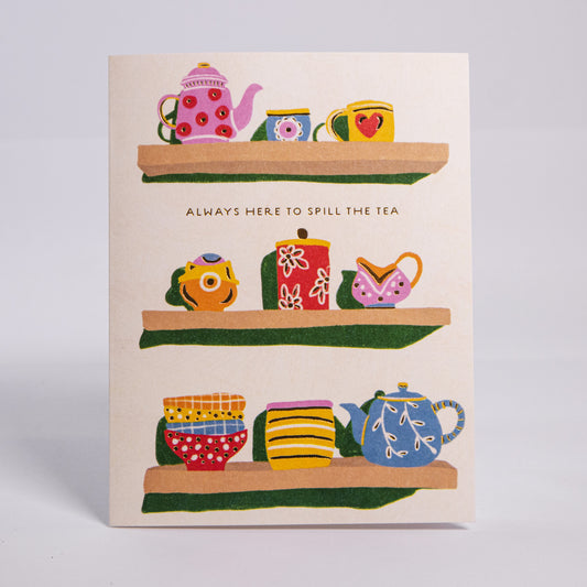 Spill The Tea Greeting Card