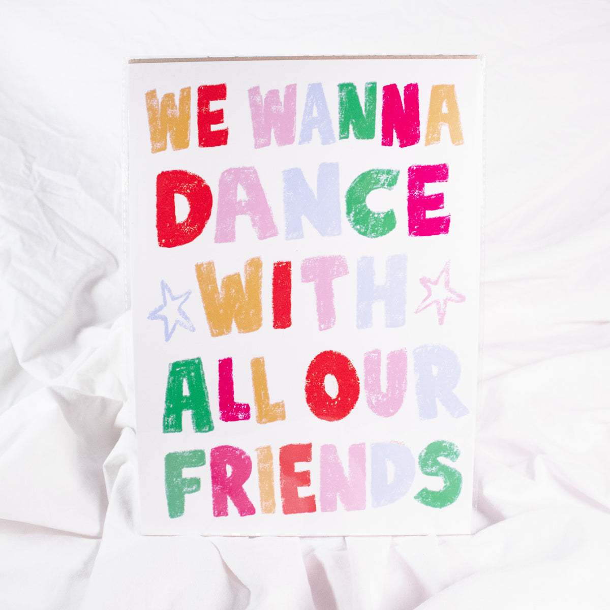 We Wanna Dance With All Our Friends Wall Art Print