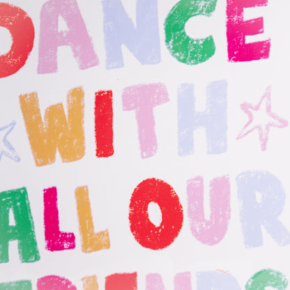 We Wanna Dance With All Our Friends Wall Art Print